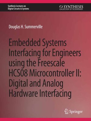 cover image of Embedded Systems Interfacing for Engineers using the Freescale HCS08 Microcontroller II